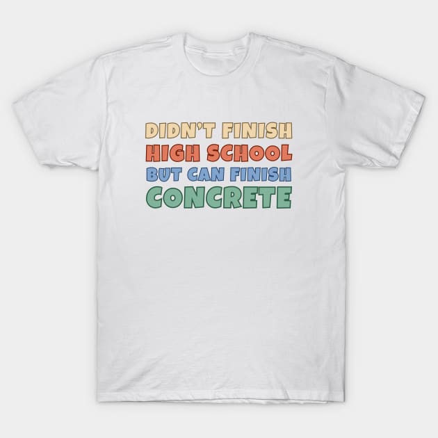 Blue Collar Worker Cement Mason or Pourer Construction Labor T-Shirt by Little Duck Designs